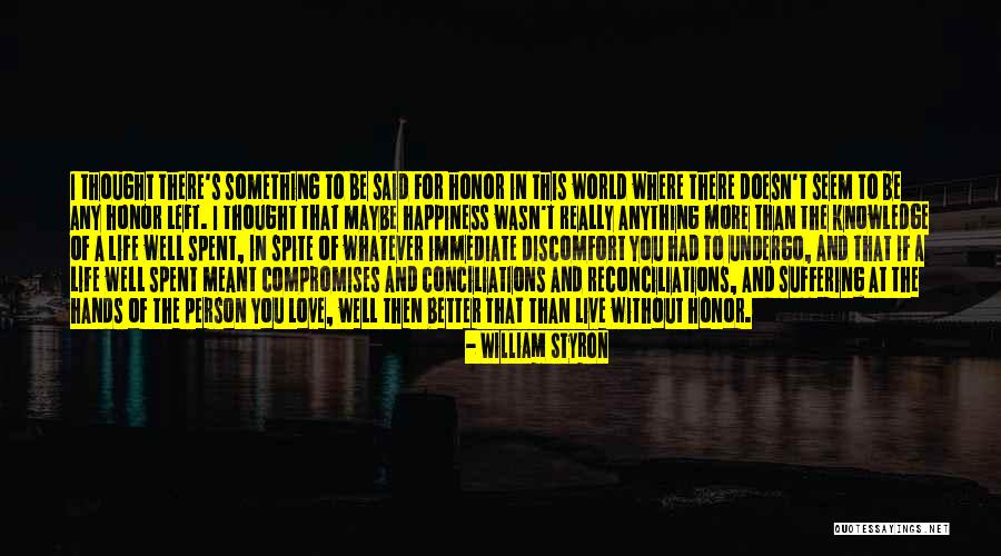 Better Without Love Quotes By William Styron