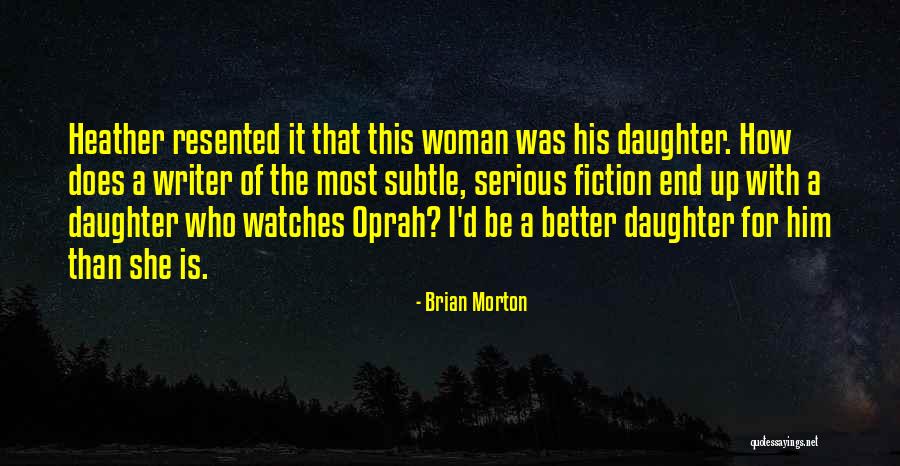 Better Woman Quotes By Brian Morton Better Woman Quotes By Brian Morton