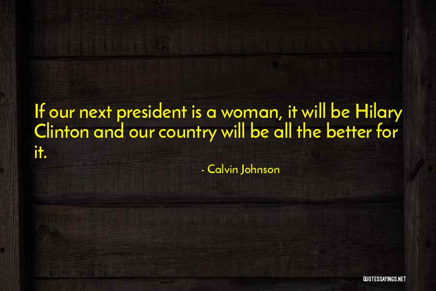 Better Woman Quotes By Calvin Johnson Better Woman Quotes By Calvin Johnson
