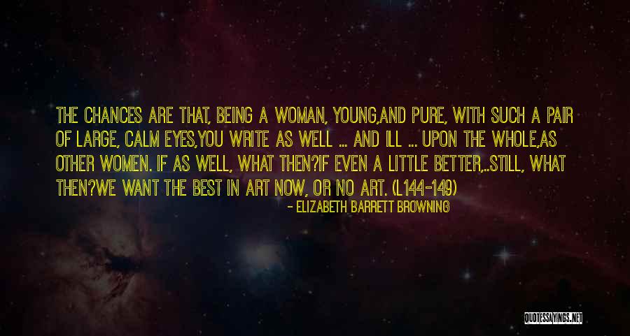Better Woman Quotes By Elizabeth Barrett Browning Better Woman Quotes By Elizabeth Barrett Browning