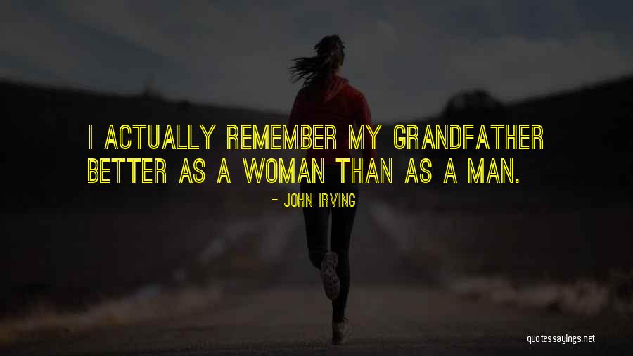 Better Woman Quotes By John Irving Better Woman Quotes By John Irving
