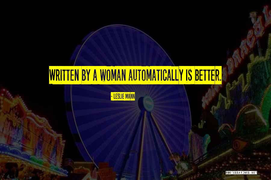 Better Woman Quotes By Leslie Mann Better Woman Quotes By Leslie Mann