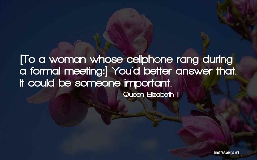 Better Woman Quotes By Queen Elizabeth II Better Woman Quotes By Queen Elizabeth II