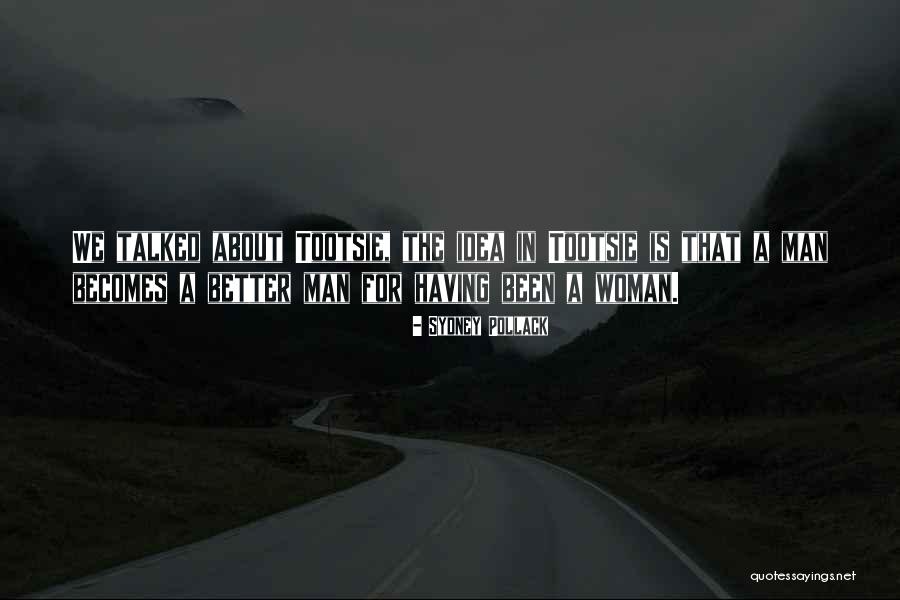 Better Woman Quotes By Sydney Pollack Better Woman Quotes By Sydney Pollack