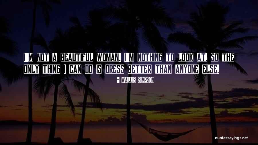 Better Woman Quotes By Wallis Simpson Better Woman Quotes By Wallis Simpson