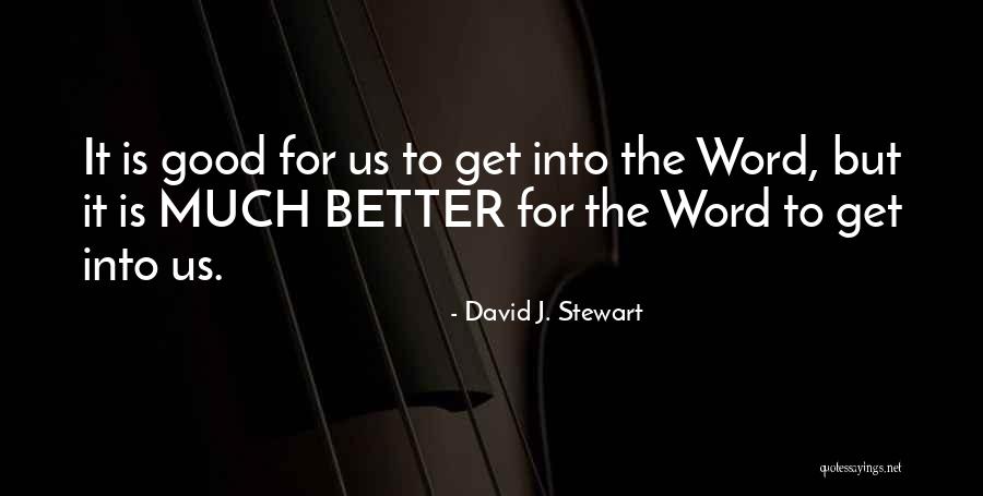 Better Word For Quotes By David J. Stewart Better Word For Quotes By David J. Stewart