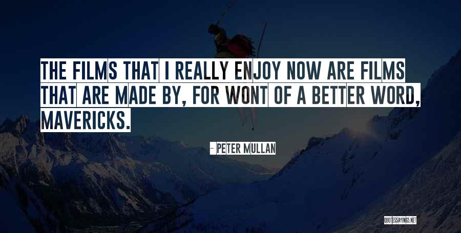 Better Word For Quotes By Peter Mullan Better Word For Quotes By Peter Mullan