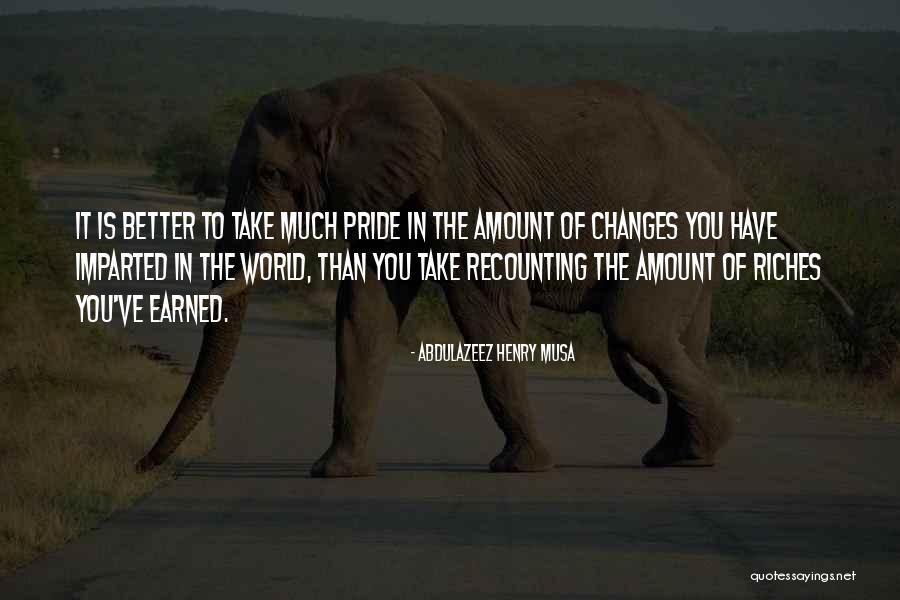 Better World Quotes Quotes By Abdulazeez Henry Musa Better World Quotes Quotes By Abdulazeez Henry Musa
