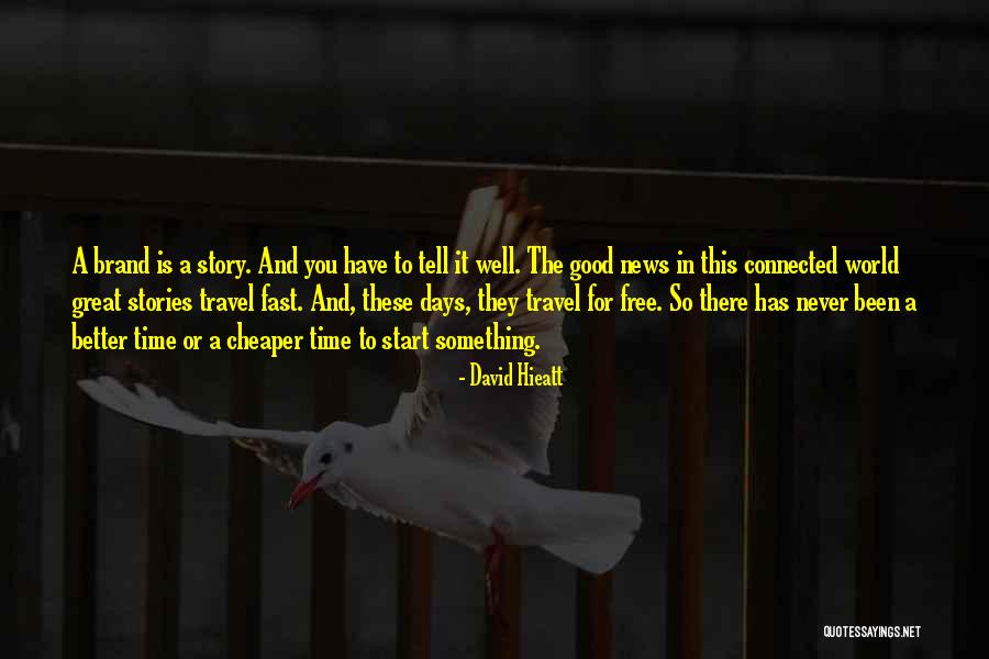 Better World Quotes Quotes By David Hieatt Better World Quotes Quotes By David Hieatt