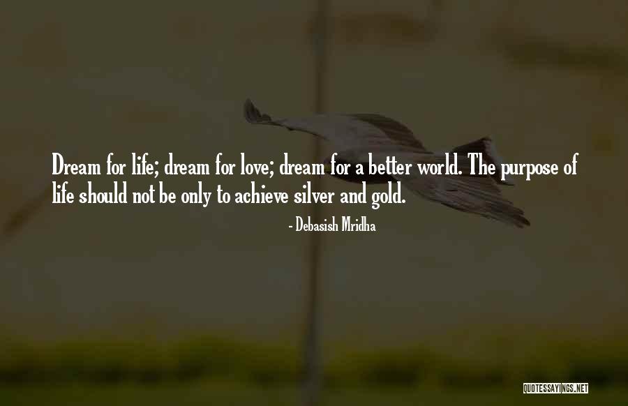 Better World Quotes Quotes By Debasish Mridha Better World Quotes Quotes By Debasish Mridha