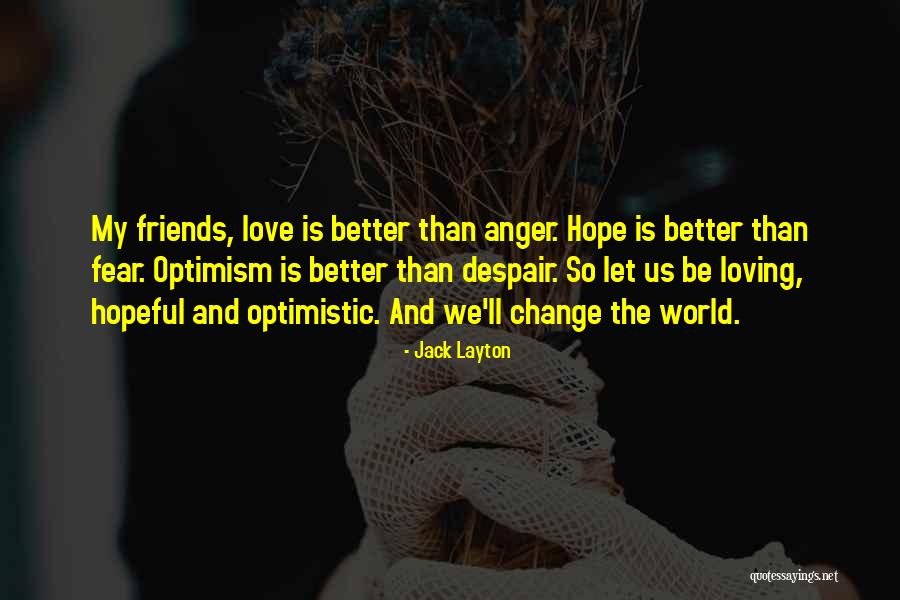 Better World Quotes Quotes By Jack Layton Better World Quotes Quotes By Jack Layton