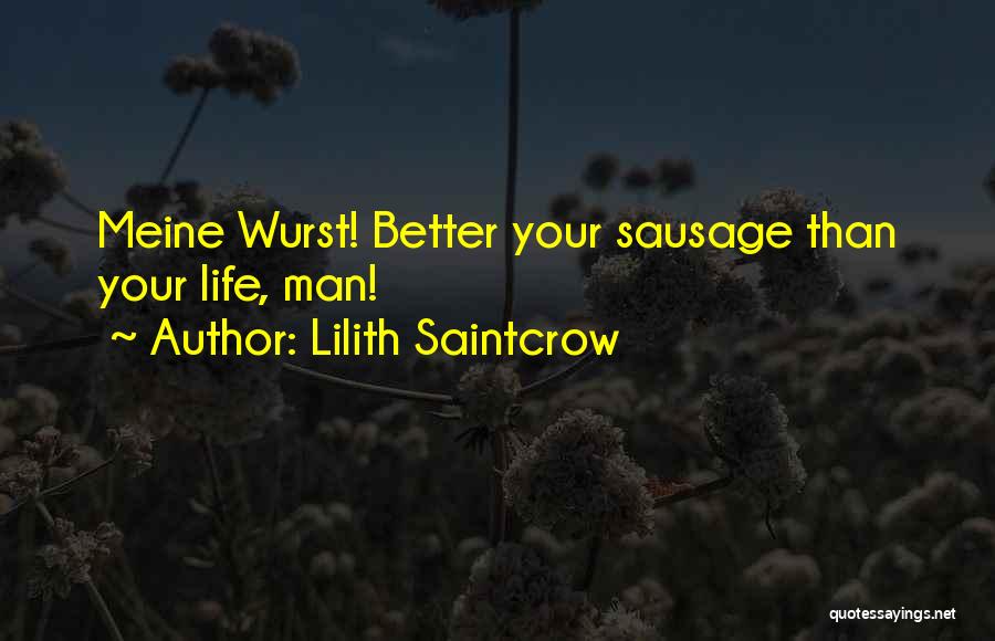 Better Your Life Quotes By Lilith Saintcrow