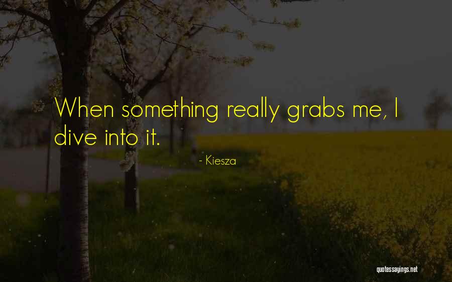 Betteravia Quotes By Kiesza