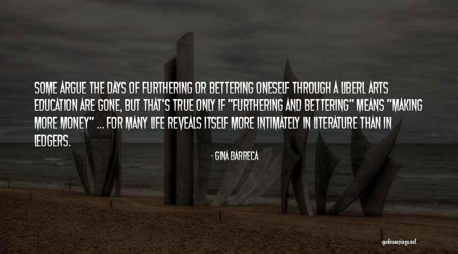 Bettering Your Education Quotes By Gina Barreca Bettering Your Education Quotes By Gina Barreca