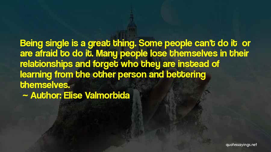 Bettering Yourself Quotes By Elise Valmorbida