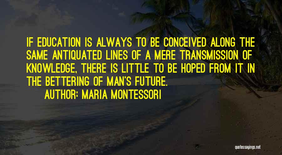 Bettering Yourself Quotes By Maria Montessori