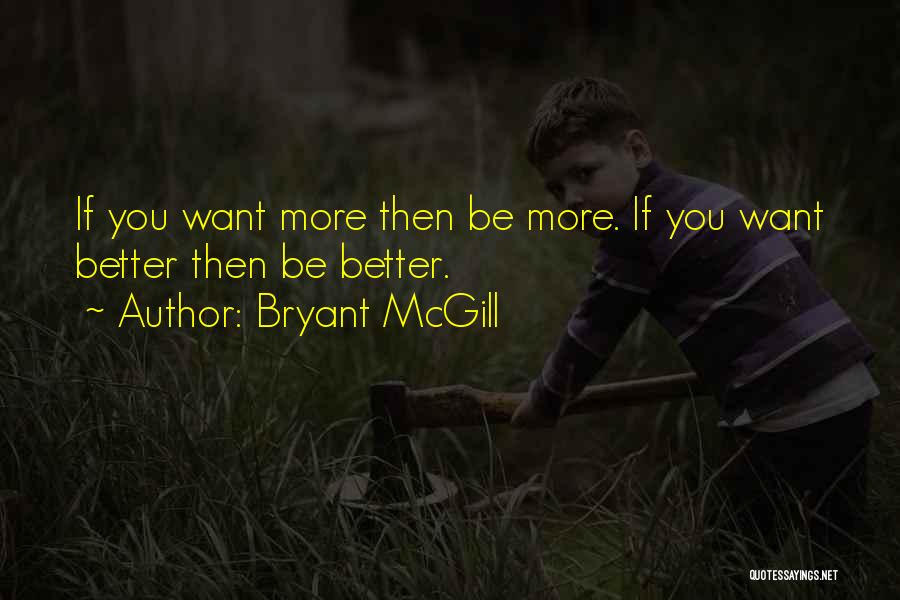 Betterment Quotes By Bryant McGill