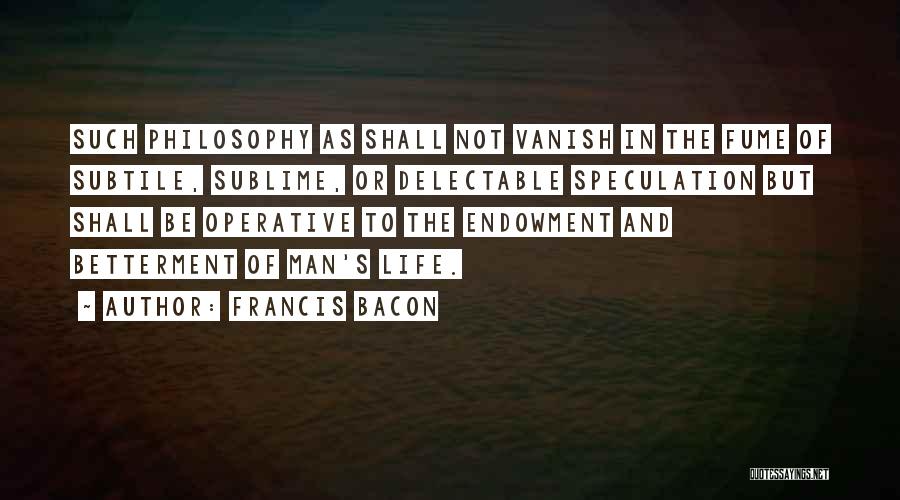 Betterment Quotes By Francis Bacon