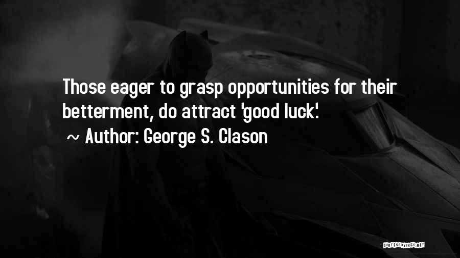 Betterment Quotes By George S. Clason