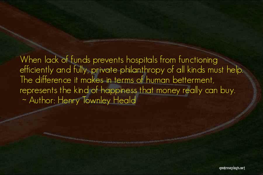 Betterment Quotes By Henry Townley Heald