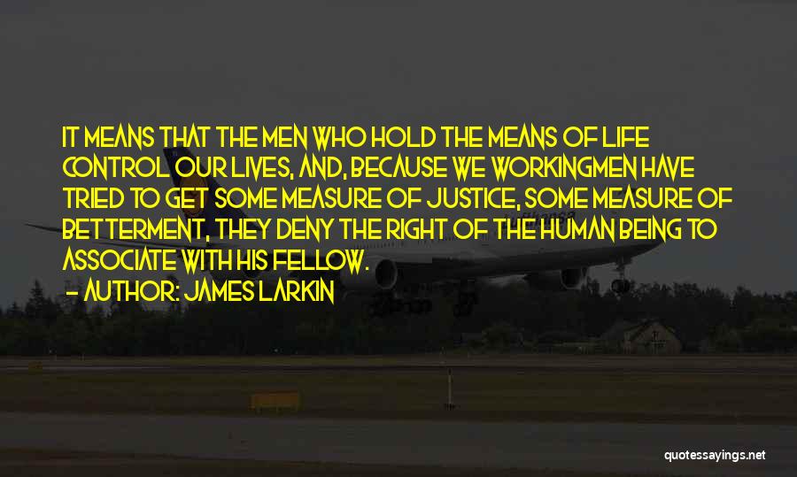 Betterment Quotes By James Larkin