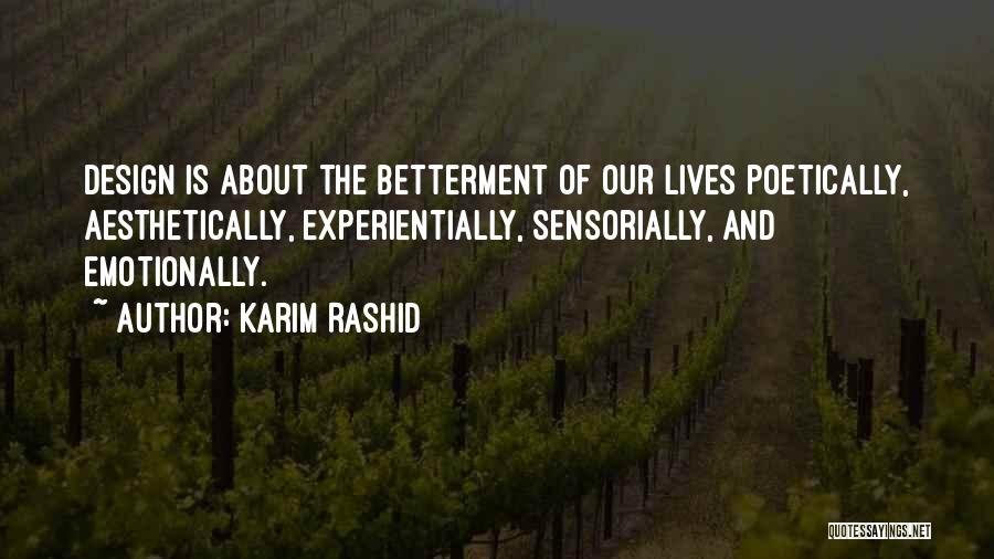 Betterment Quotes By Karim Rashid