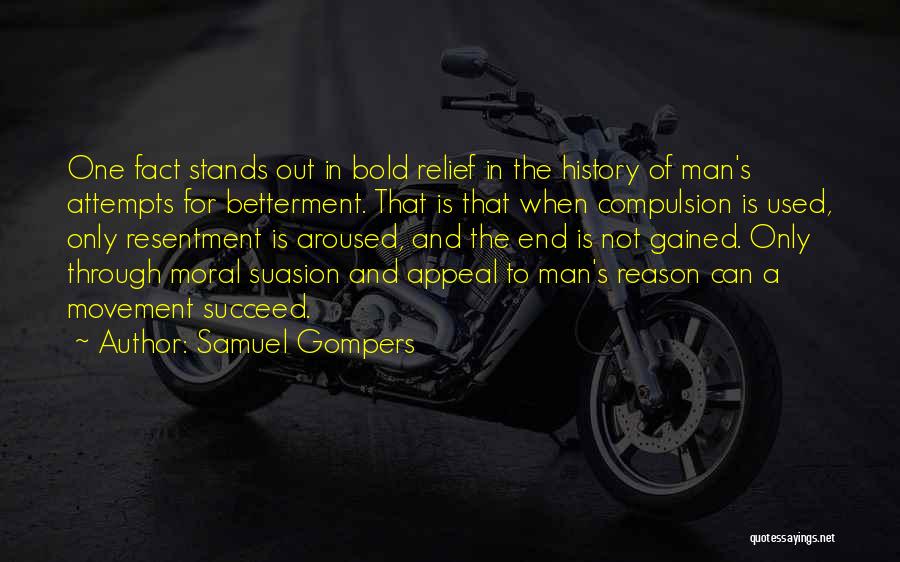 Betterment Quotes By Samuel Gompers