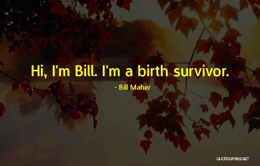 Bettger Properties Quotes By Bill Maher Bettger Properties Quotes By Bill Maher