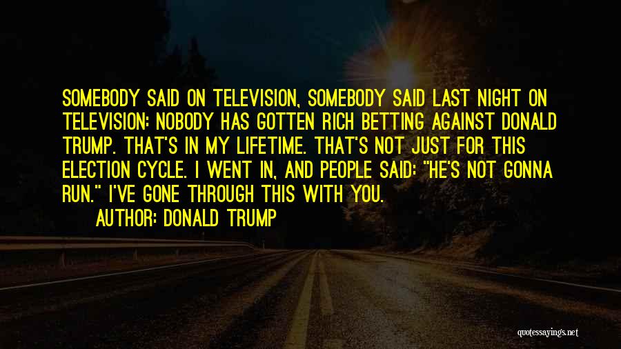 Betting On Yourself Quotes By Donald Trump