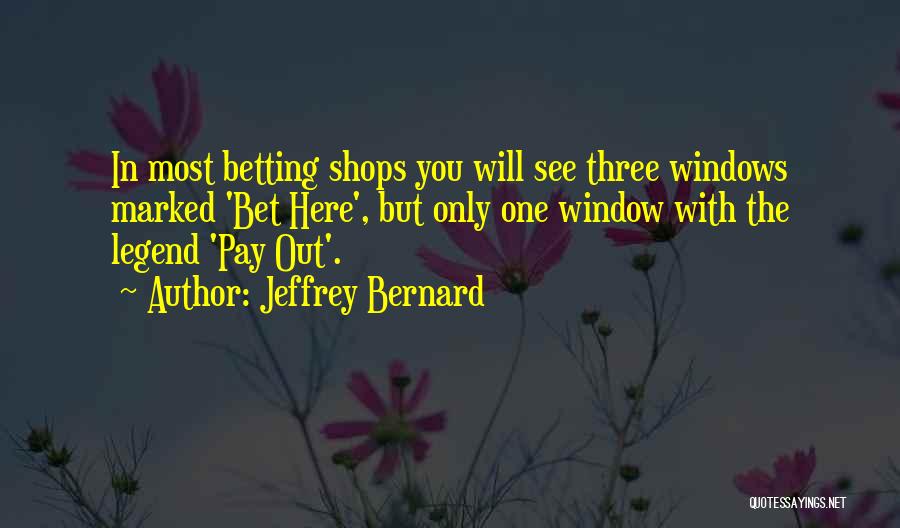 Betting On Yourself Quotes By Jeffrey Bernard