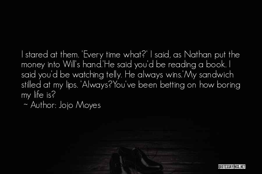 Betting On Yourself Quotes By Jojo Moyes