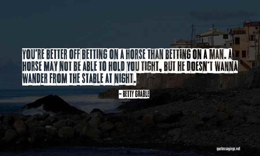 Betting Quotes By Betty Grable Betting Quotes By Betty Grable