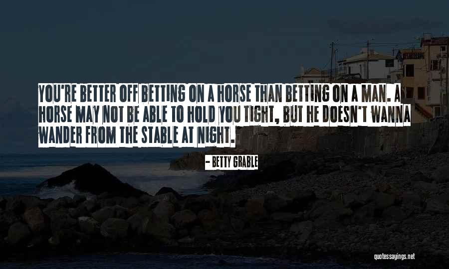 Betting Quotes By Betty Grable