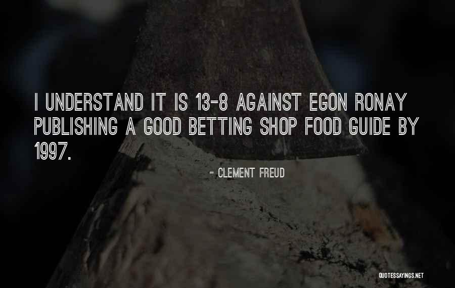 Betting Quotes By Clement Freud Betting Quotes By Clement Freud