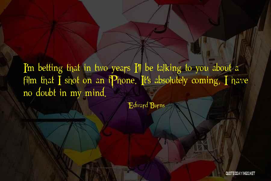 Betting Quotes By Edward Burns Betting Quotes By Edward Burns