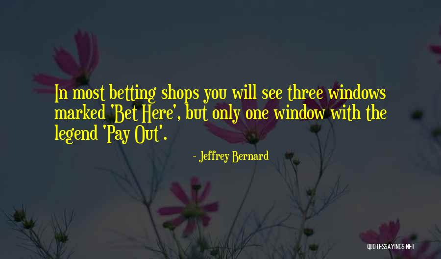 Betting Quotes By Jeffrey Bernard