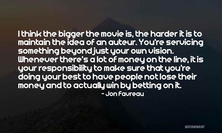 Betting Quotes By Jon Favreau