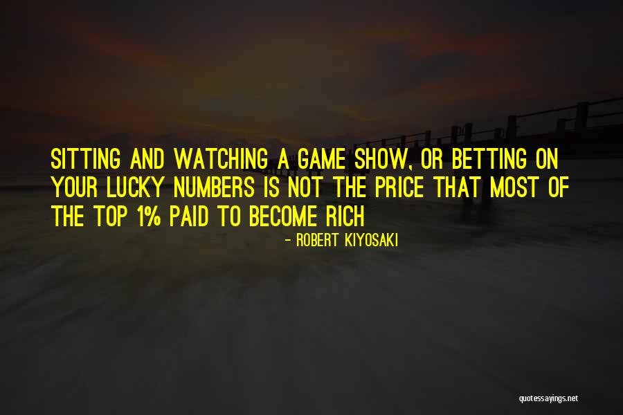 Betting Quotes By Robert Kiyosaki