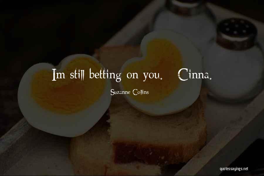 Betting Quotes By Suzanne Collins Betting Quotes By Suzanne Collins
