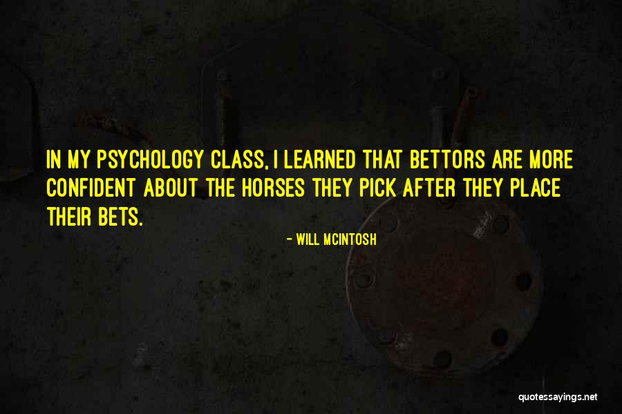 Bettors Quotes By Will McIntosh Bettors Quotes By Will McIntosh