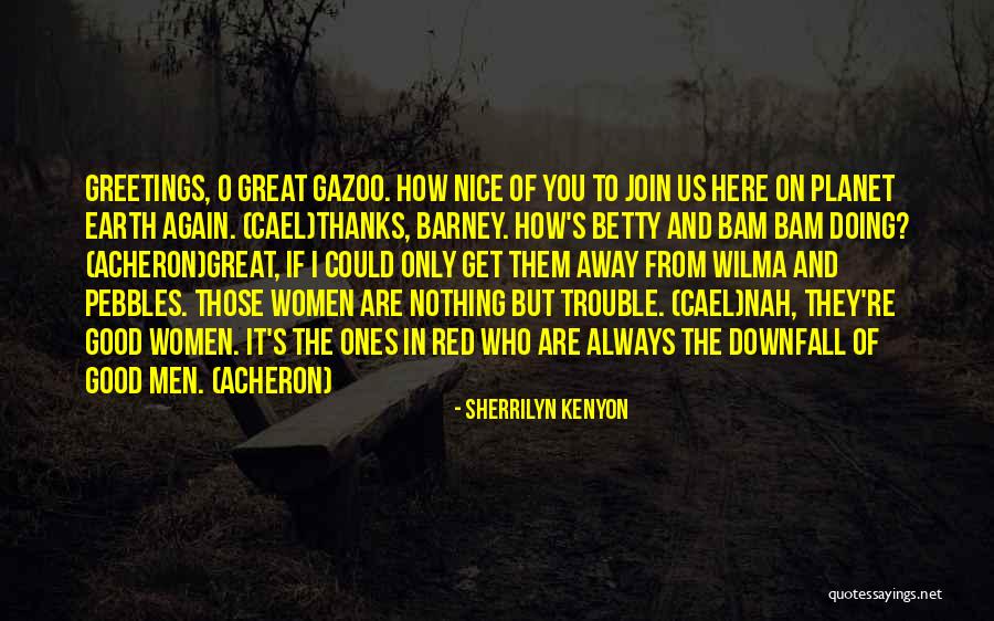 Betty And Wilma Quotes By Sherrilyn Kenyon Betty And Wilma Quotes By Sherrilyn Kenyon