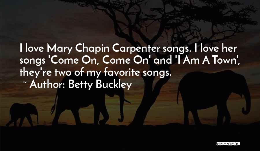 Betty Buckley Quotes 694770