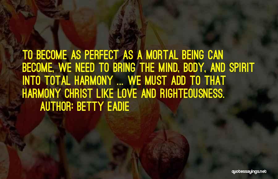 Betty Eadie Quotes 521440