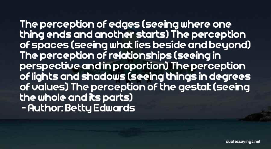 Betty Edwards Quotes 276986