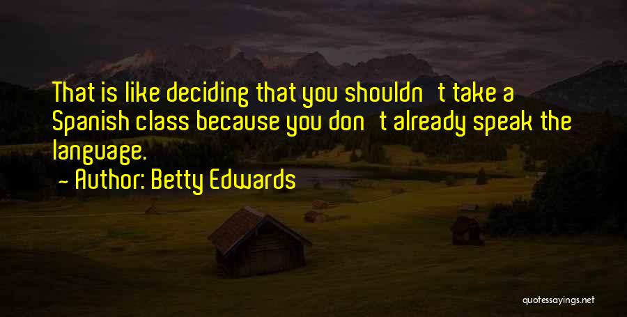 Betty Edwards Quotes 314743