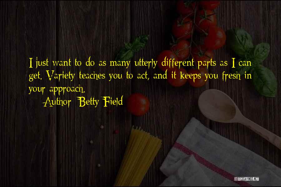 Betty Field Quotes 1703778