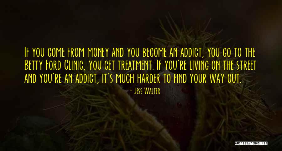 Betty Ford Clinic Quotes By Jess Walter Betty Ford Clinic Quotes By Jess Walter