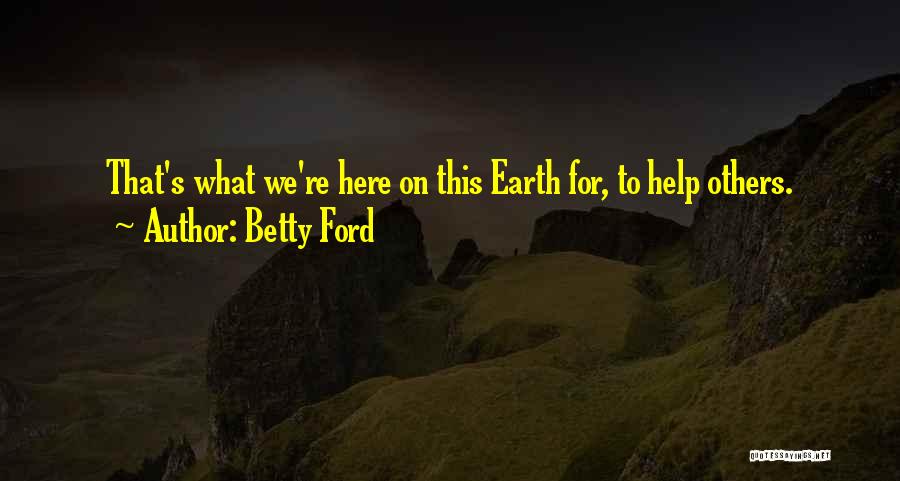 Betty Ford Quotes 1438557