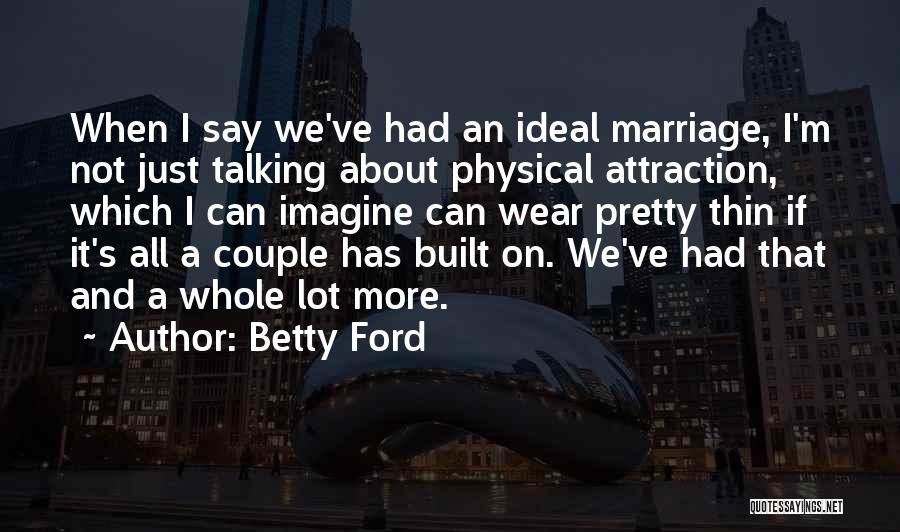 Betty Ford Quotes 144226