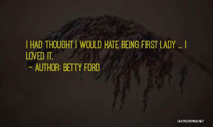 Betty Ford Quotes 1555727